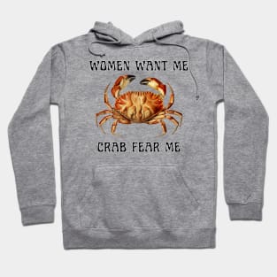 Women Want Me Crab Fear Me 3 Hoodie